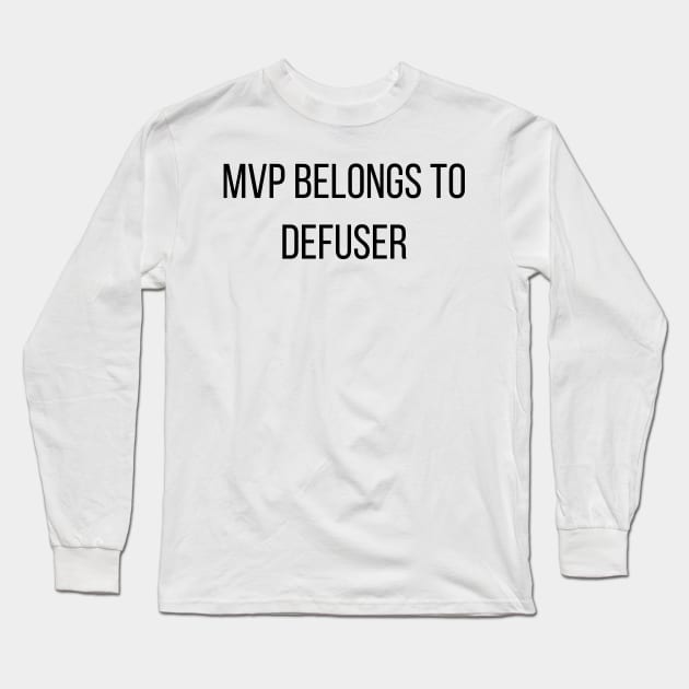 CS GO | MVP Belongs To Defuser Long Sleeve T-Shirt by hothippo